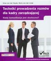 Techniki prowadzenia rozmów dla kadry zarządzającej Kiedy komunikacja jest skuteczna? - 