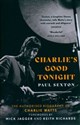 Charlie's Good Tonight The Authorised Biography of Charlie Watts - Paul Sexton