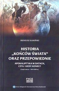 Historia końców świata oraz przepowiednie Apokaliptyka w datach Część druga XIII-XVIII w.