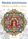 Mandala antystresowa Sekretne symbole w sztuce