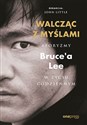 Walcząc z myślami Aforyzmy Bruce'a Lee w życiu codziennym