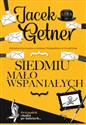 Siedmiu mało wspaniałych - Jacek Getner