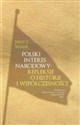 Polski interes narodowy Refleksje o historii i współczesności