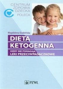 Dieta ketogenna Kiedy nie pomagają leki przeciwpadaczkowe