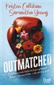 Outmatched  - Samantha Young