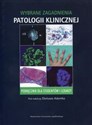 Wybrane zagadnienia patologii klinicznej Podręcznik dla studentów i lekarzy