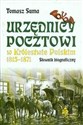 Urzędnicy pocztowi w Królestwie Polskim 1815 - 1871 Słownik biograficzny - Tomasz Suma
