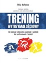 Trening wytrzymałościowy Jak budować maksymalną wydolność i szybkość bez przetrenowania i kontuzji - Philip Maffetone