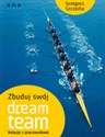 Zbuduj swój dream team Relacje z pracownikami - Grzegorz Szczerba