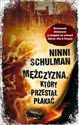 Mężczyzna który przestał płakać - Ninni Schulman