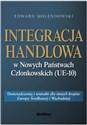 Integracja handlowa w Nowych Państwach Członkowskich (UE-10) Doświadczenia i wnioski dla innych krajów Europy Środkowej i Wschodniej