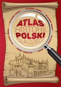 Atlas historii Polski dla dzieci