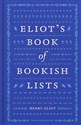 Eliot's Book of Bookish Lists - Henry Eliot