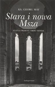 Stara i nowa Msza. Status prawny Ordo Missae