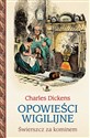 Opowieści wigilijne 2 Świerszcz za kominem - Charles Dickens