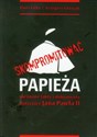 Skompromitować papieża nieznane fakty i dokumenty dotycz