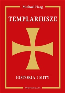 Templariusze Historia i mity