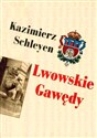 Lwowskie gawędy - Kazimierz Schleyen