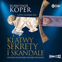 [Audiobook] Klątwy sekrety i skandale Historia Polski przez dziurkę od klucza