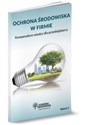 Ochrona  środowiska w firmie Kompendium wiedzy dla przedsiębiorcy - Robert Barański, Iwona Czauderna, Roman Kozub