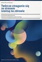 Twórcze zmaganie się ze stresem szansą na zdrowie Funkcjonalny Model Zdrowia chorych po transplantacji szpiku kostnego - Helena Wrona-Polańska