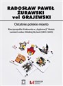 Ostatnie polskie miasto Rzeczpospolita Krakowska w "dyplomacji" Hotelu Lambert wobec Wielkiej Brytanii (1831-1845) - Radosław Paweł Żurawski vel Grajewski