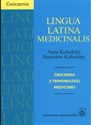 Lingua Latina Medicinalis Ćwiczenia z terminologii medycznej - Anna Kołodziej, Stanisław Kołodziej