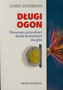 Długi ogon Ekonomia przyszłości - każdy konsument ma głos