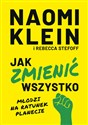 Jak zmienić wszystko Młodzi na ratunek planecie - Naomi Klein, Rebecca Stefoff