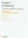 Trener prawniczy Czytanie wyroków i orzeczeń Prawo pracy i ubezpieczeń społecznych