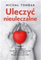 Uleczyć nieuleczalne cz.1  - Michał Tombak