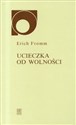 Ucieczka od wolności - Erich Fromm