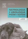 Nefrologia i urologia psów i kotów - Jonathan Elliott, Gregory F. Grauer
