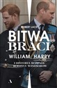 Bitwa braci William, Harry i historia rozpadu rodziny Windsorów - Robert Lacey