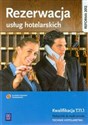 Rezerwacja usług hotelarskich Podręcznik do nauki zawodu technik hotelarstwa Kwalifikacja T.11.1 - Witold Drogoń