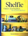 Shelfie Clutter-clearing ideas for stylish shelf art
