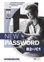 New Password B2+/C1 Workbook + S's App Liceum technikum