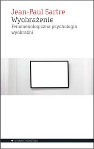 Wyobrażenie Fenomenologiczna psychologia wyobraźni