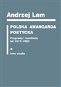 Polska awangarda poetycka. Programy i manifesty...  - Andrzej Lam
