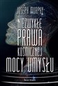 Niezwykłe prawa kosmicznej mocy umysłu