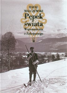 Pępek świata Wspomnienia z Zakopanego