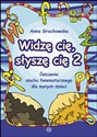 Widzę cię słyszę cię 2 Ćwiczenia słuchu fonematycznego dla małych dzieci