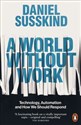 A World Without Work - Daniel Suskind