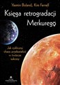 Księga retrogradacji Merkurego - Yasmin Boland, Kim Farnell