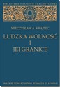 Ludzka wolność i jej granice  - Mieczysław A. Krąpiec