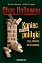 Koniec polityki czyli państwo bez przymusu - Chas Holloway