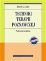 Techniki terapii poznawczej Podręcznik praktyka