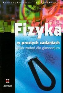 Fizyka w prostych zadaniach Zbiór zadań Gimnazjum