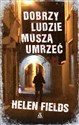 Dobrzy ludzie muszą umrzeć - Helen Fields