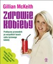 Zdrowie kobiety Praktyczny przewodnik po wszystkich fazach życia kobiety - Gillian McKeith